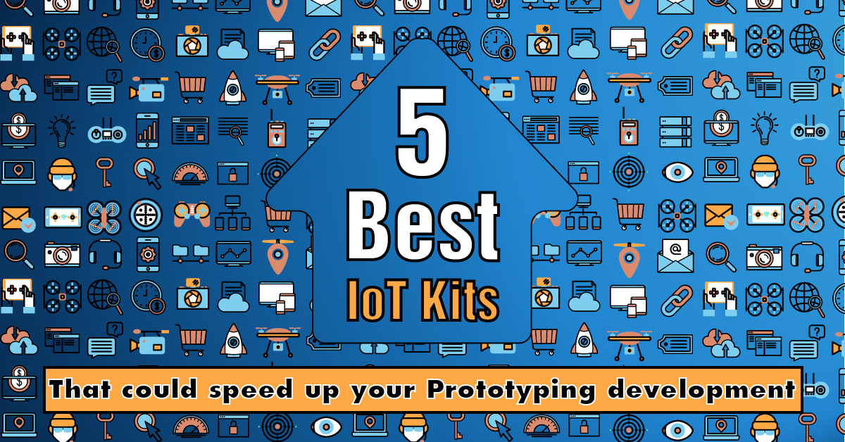 Prototipleme geliştirme sürecinizi hızlandırabilecek 5 En İyi IoT Kiti