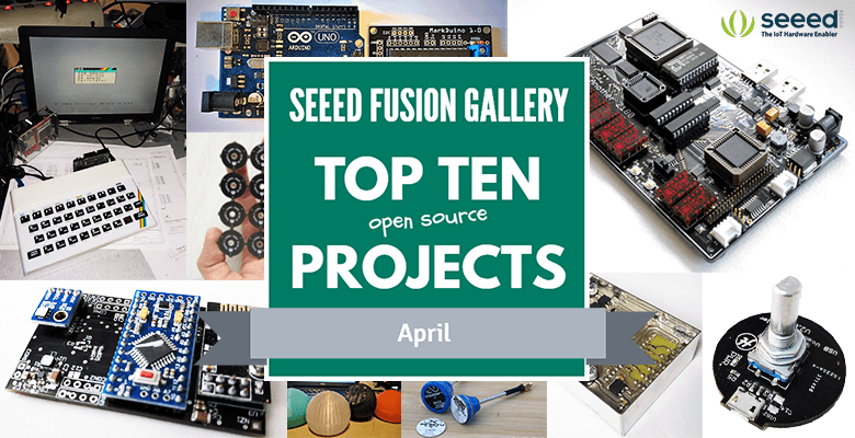 Seeed Fusion Galerisi En İyi On Proje – Nisan 2018