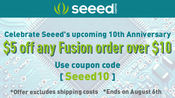 Seeed ile 10 Yılı Kutlayın, Seeed Fusion Prototipleme’de 5 $ indirim