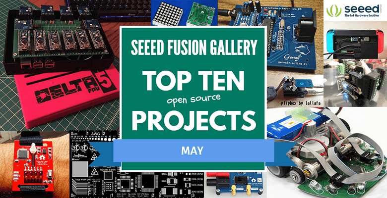 Seeed Fusion Galerisi En İyi On Proje – Mayıs 2018