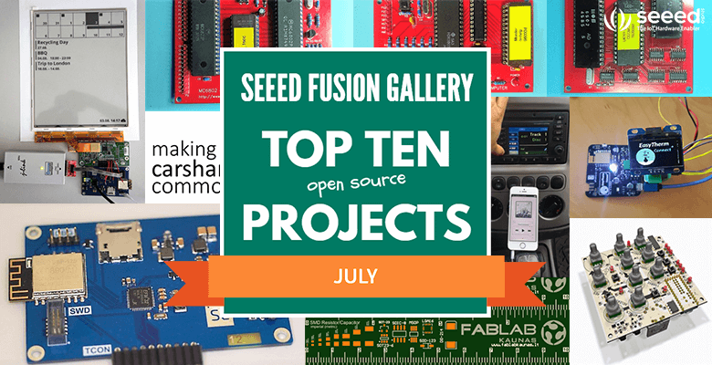 Seeed Fusion Galerisi En İyi On Proje – Temmuz 2018