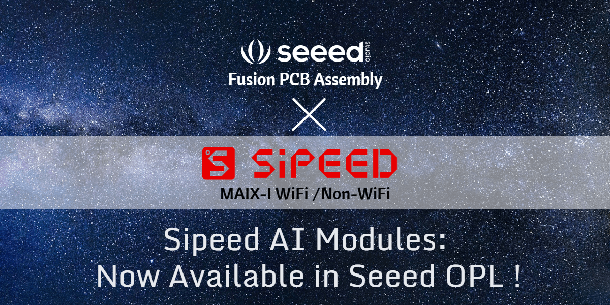 Sipeed Yapay Zeka Modülleri Artık Seeed OPL’de Mevcut!
