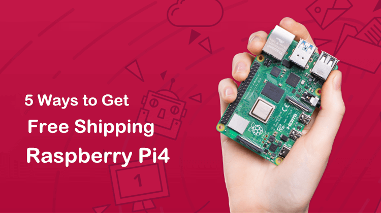 Raspberry Pi 4 için Ücretsiz Kargo Almanın 5 Yolu