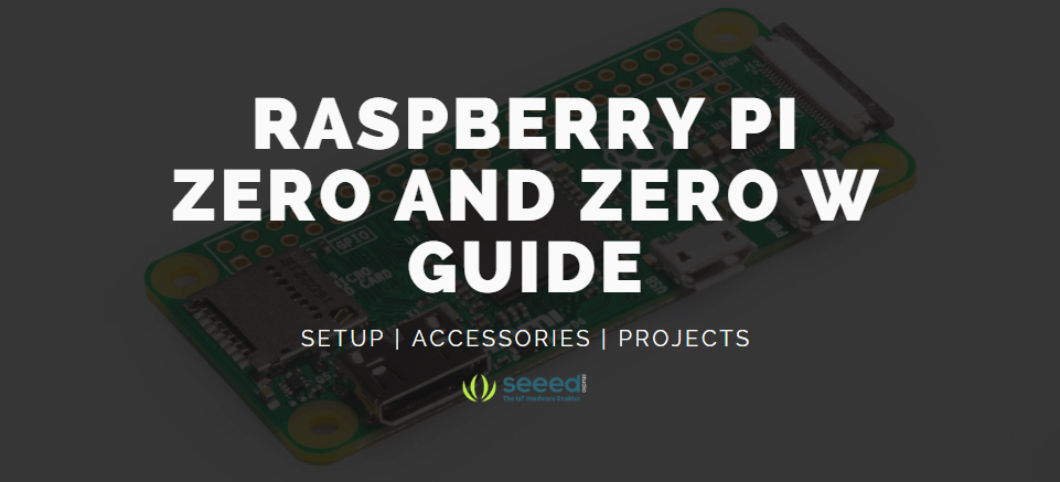 Raspberry Pi Zero ve Zero W Kılavuzu – Kurulum, Aksesuarlar, Projeler