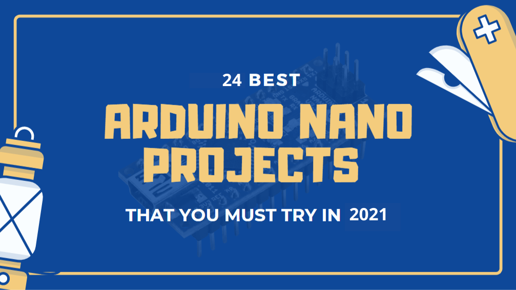 Denemeniz Gereken 2025 Yılına Ait 24 En İyi Arduino Nano Projesi!