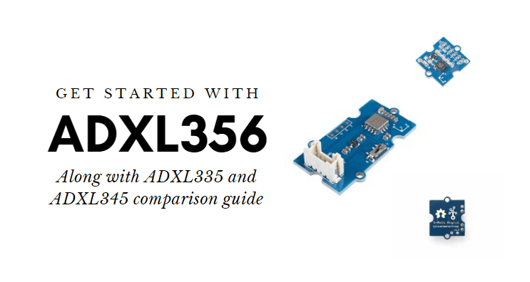 Arduino İvmeölçerler: ADXL356, ADXL345 vs ADXL335