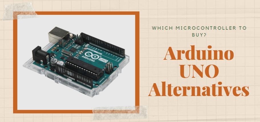 Arduino UNO alternatifleri – Hangi Mikrodenetleyiciyi satın almalı?