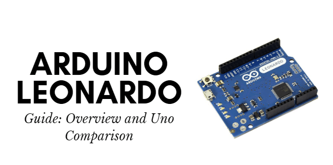 Arduino Leonardo Kılavuzu – Genel Bakış ve Uno Karşılaştırması