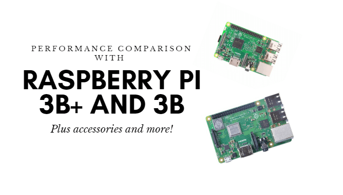 Raspberry Pi 3 B+ 3B ile Karşılaştırma ve Daha Fazlası!