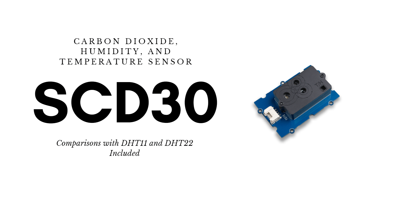 SCD30: Karbon Dioksit, Nem ve Sıcaklık hepsi bir arada