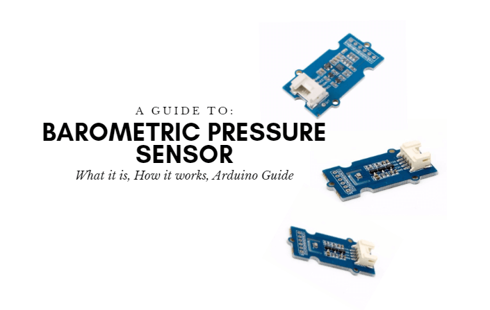 Barometrik Basınç Sensörü Nedir ve Arduino ile Barometre Sensörüne Nasıl Başlanır