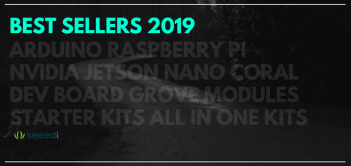 Seeed’in 2019 En Çok Satanları: Geliştirme Kartları, Grove modülleri, Kitler ve daha fazlası!
