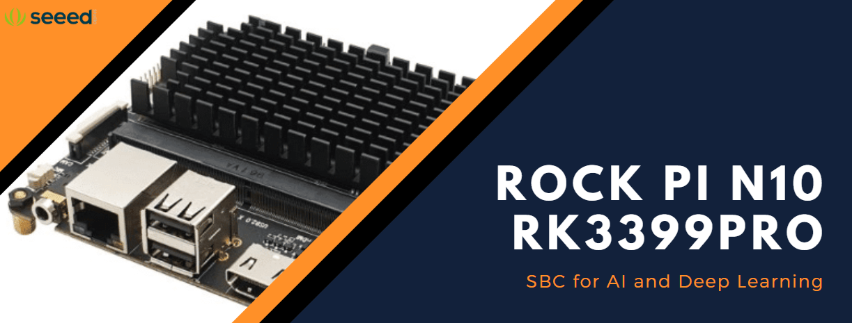 Rock Pi N10 RK3399Pro’yu Tanıtıyoruz – AI ve Derin Öğrenme için SBC