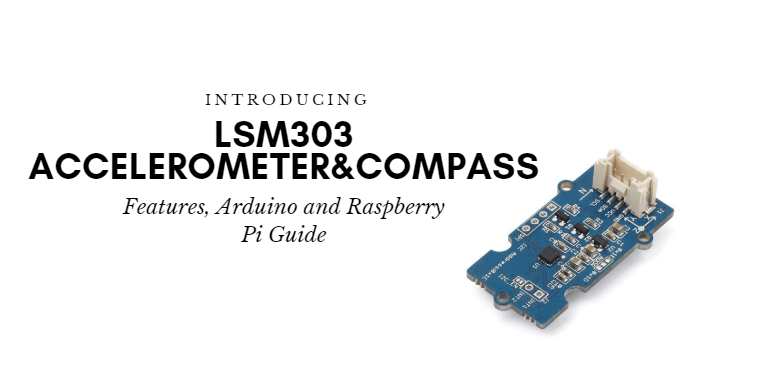 LSM303 İvmeölçer: Arduino, Raspberry Pi ile başlamak için rehber