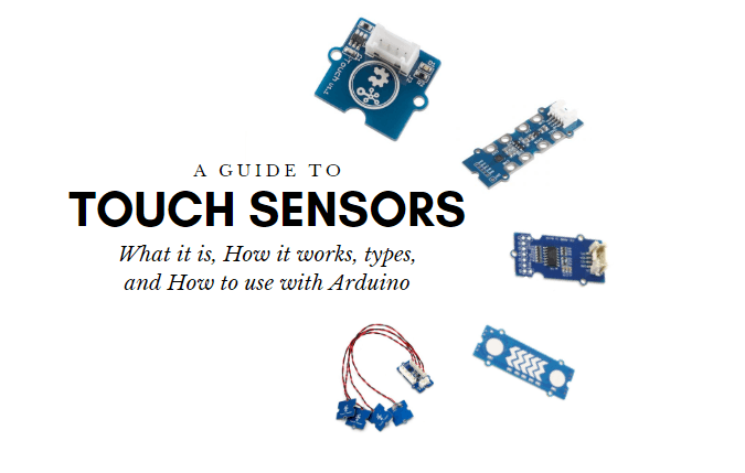 Dokunmatik sensörler: Nedir, Nasıl çalışır, Arduino Kılavuzu