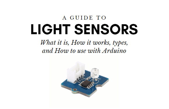 Işık Sensörü Nedir? Türleri, Kullanımları, Arduino Rehberi