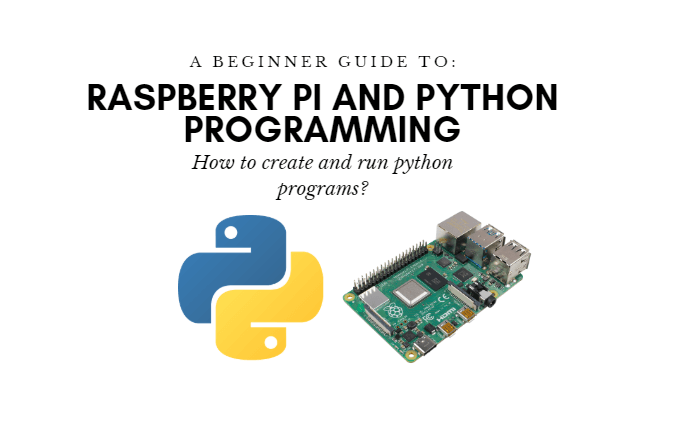 Raspberry Pi’de Python Programları Nasıl Çalıştırılır? Başlangıç Eğitimi