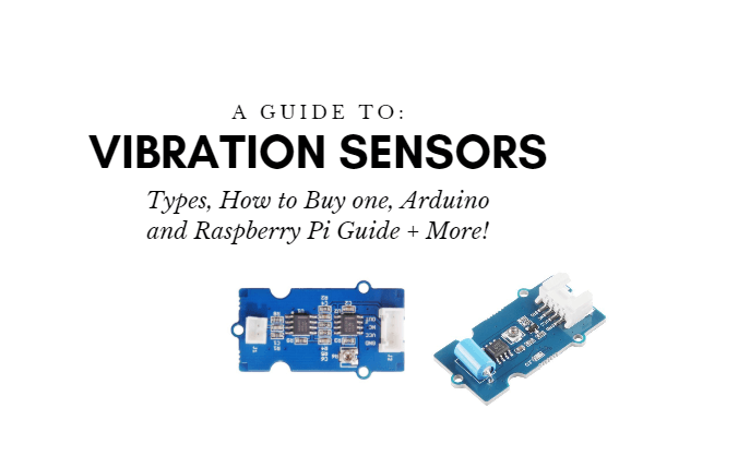 Titreşim Sensörü Türleri ve Arduino için Nasıl Alınır?