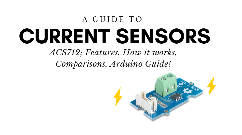 ACS712 Akım Sensörü: Özellikler, Nasıl Çalışır, Arduino Rehberi