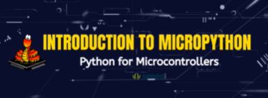 MicroPython’a Giriş – Mikrodenetleyiciler için Python