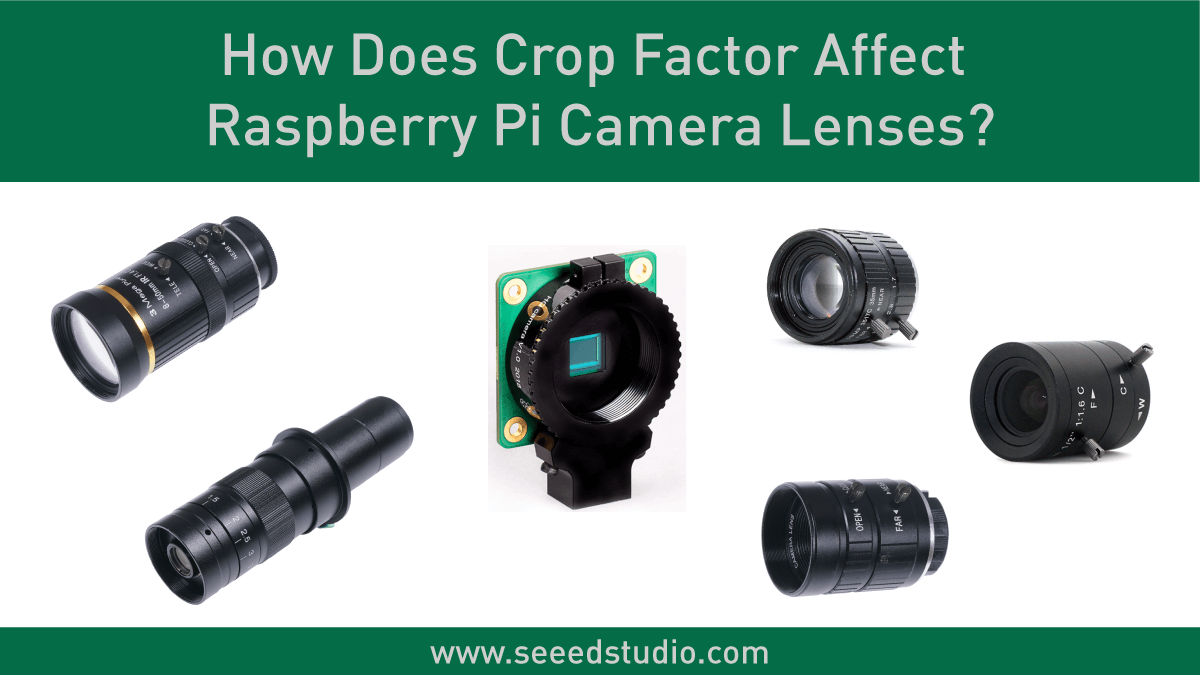 Kırpma Faktörü Raspberry Pi Kamera Lenslerini Nasıl Etkiler?
