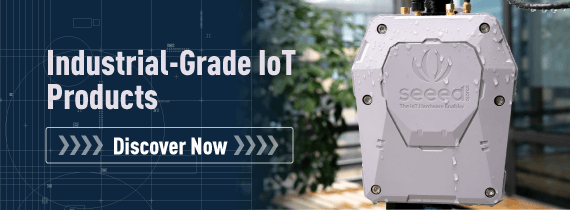 Seeed IIoT Ürünlerinin Kısa Tanıtımı | Uygulama İhtiyaçlarınızı Karşılayacak Olanları Seçin