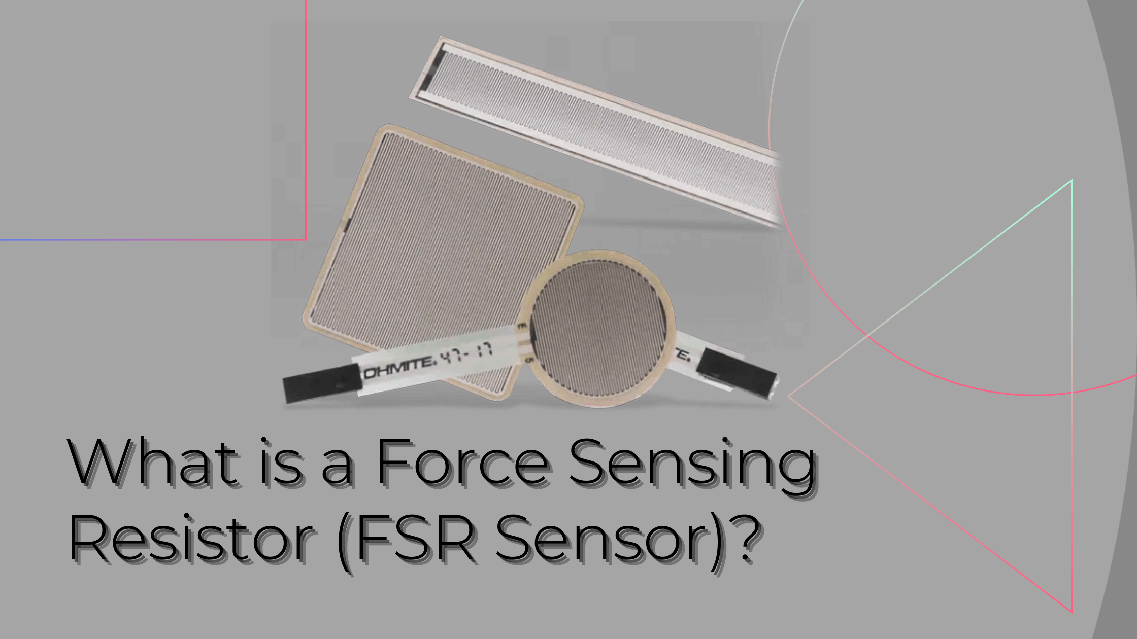 Bir Kuvvet Algılama Direnci (FSR Sensörü) Nedir?