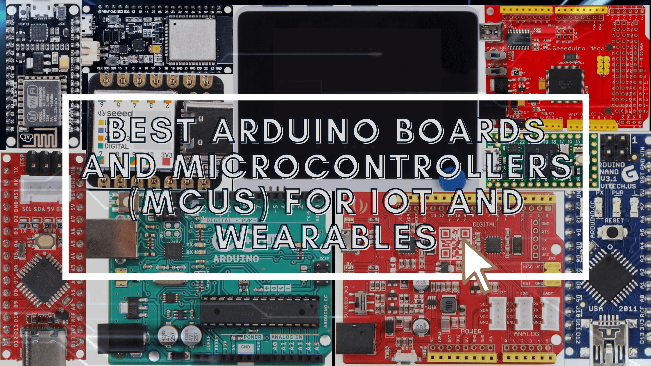 IoT ve Giyilebilir Teknolojiler için En İyi Arduino Kartları ve Mikrodenetleyiciler (MCU)
