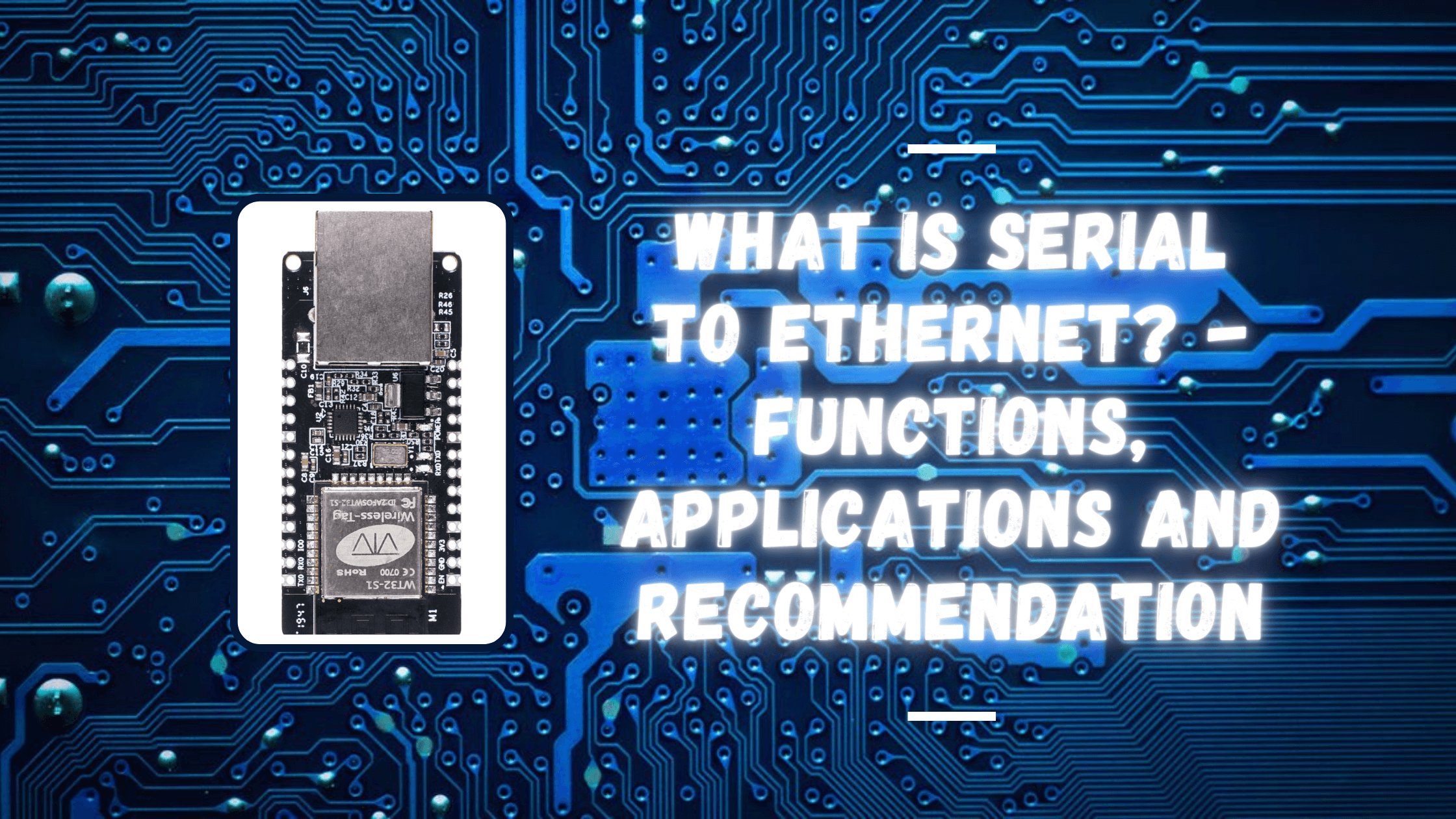 Seri’den Ethernet’e Nedir? – Fonksiyonlar, Uygulamalar ve Öneriler