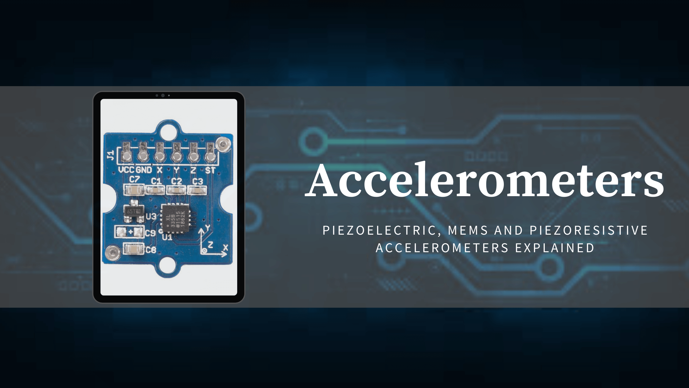 İvmeölçerler: Piezoelektrik, MEMs ve Piezorezistif İvmeölçerler Açıklandı