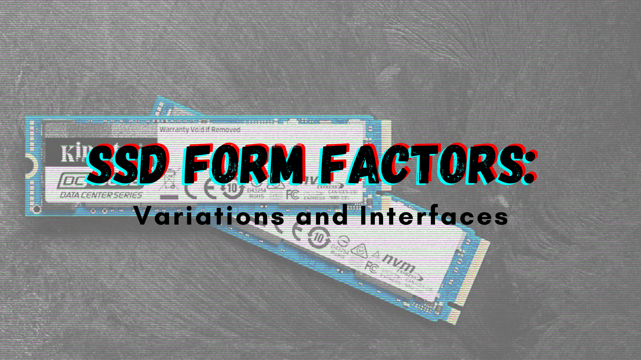 SSD Form Faktörleri: Varyasyonlar ve Arayüzler