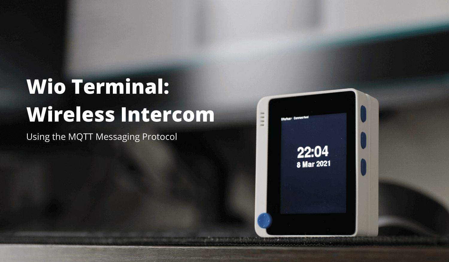 Wio Terminal ile MQTT Interkom Oluşturun (Kod ile!)