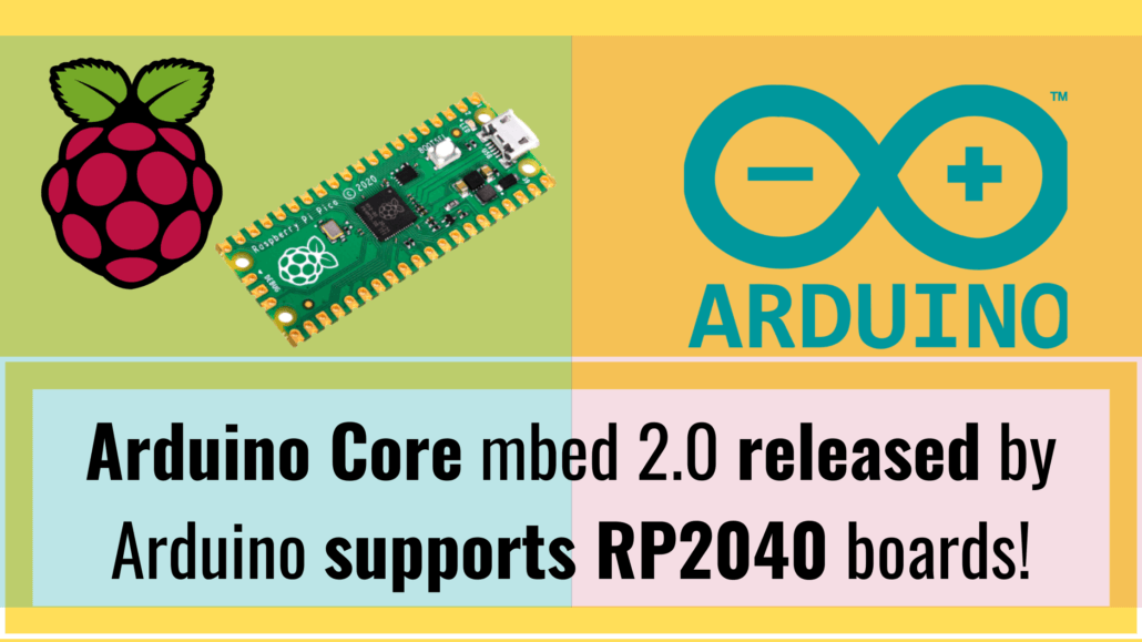 Arduino Core mbed 2.0, Arduino tarafından yayımlandı ve RP2040 kartlarını destekliyor!