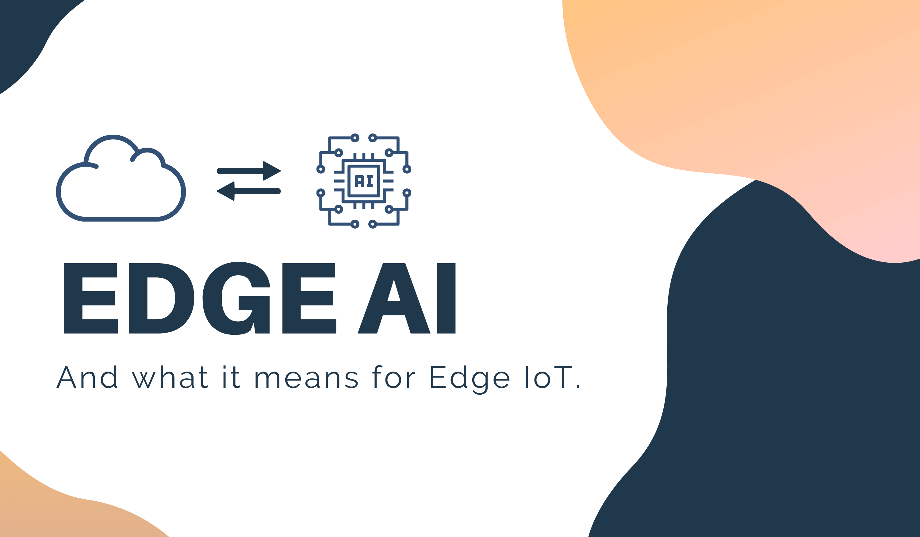 Edge AI 101- Nedir, Neden önemlidir ve Edge AI nasıl uygulanır?