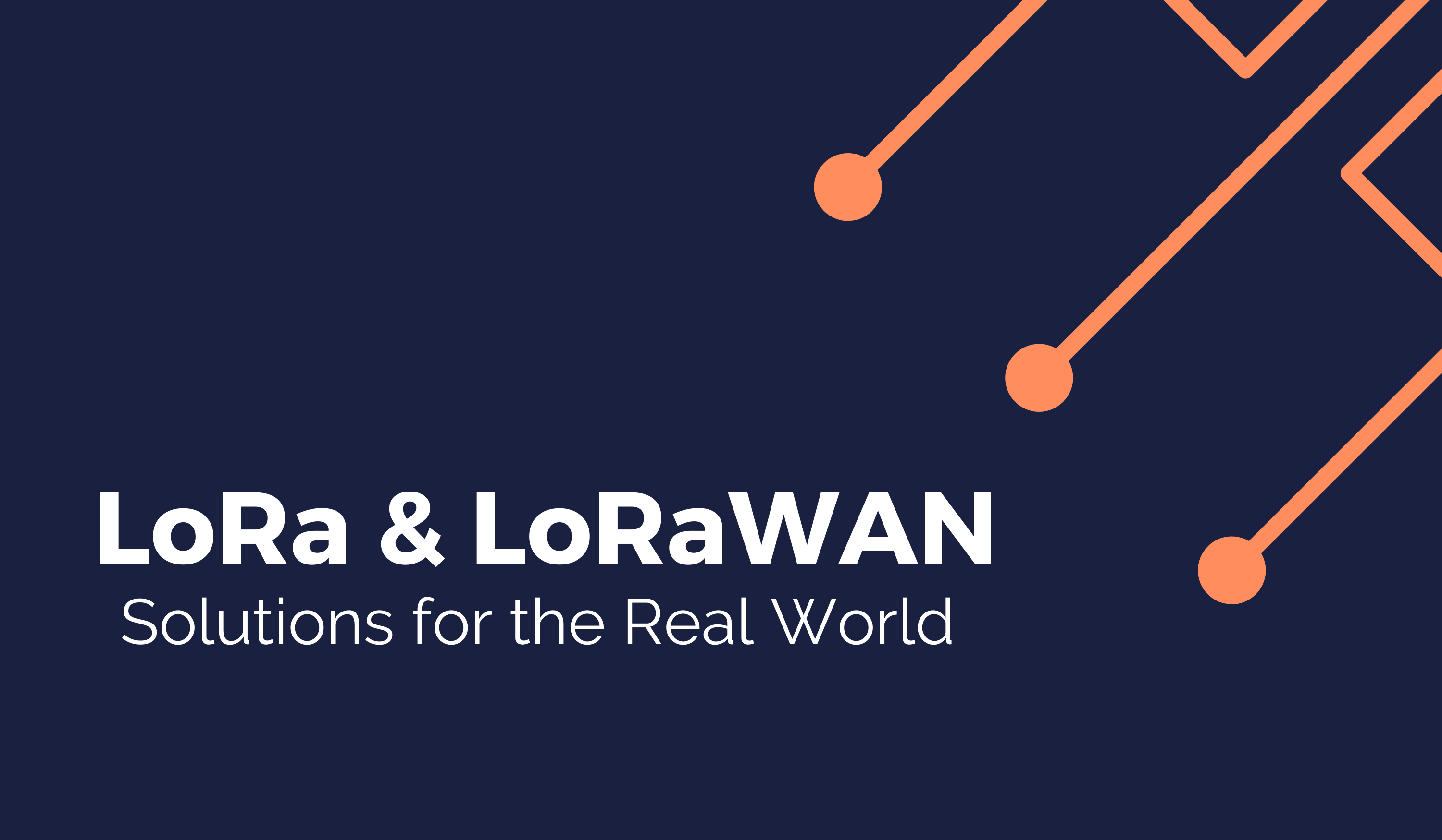 LoRa & LoRaWAN: Gerçek Dünya için Dikey Çözümler
