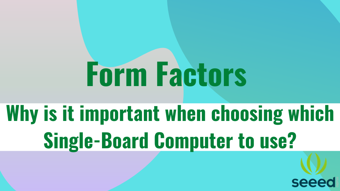 Form Faktörleri: Hangi Tek Kart Bilgisayarını seçeceğinizde neden önemlidir?
