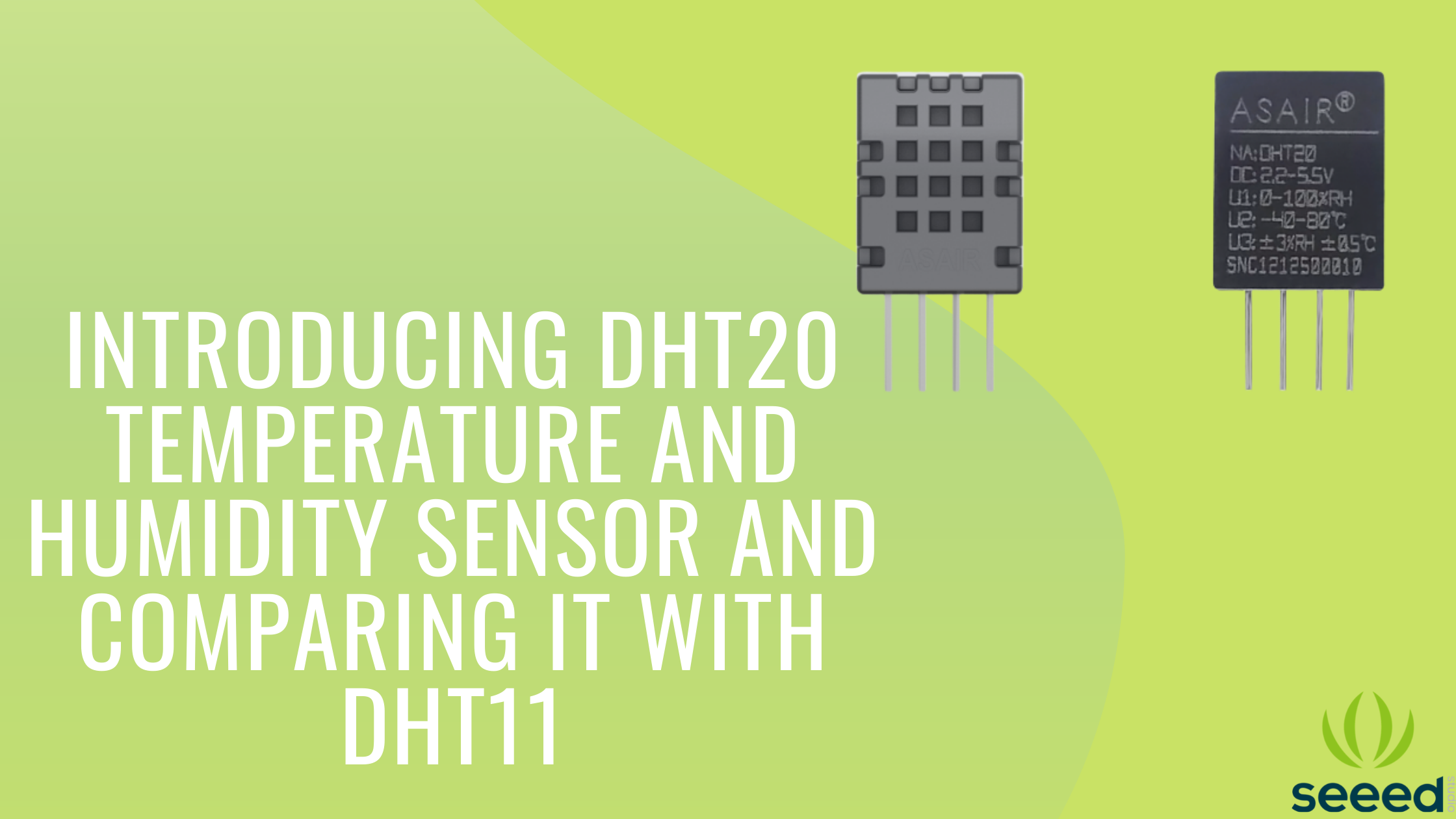 DHT20 Sıcaklık ve Nem Sensörünü Tanıtıyoruz ve DHT11 ile Karşılaştırıyoruz!