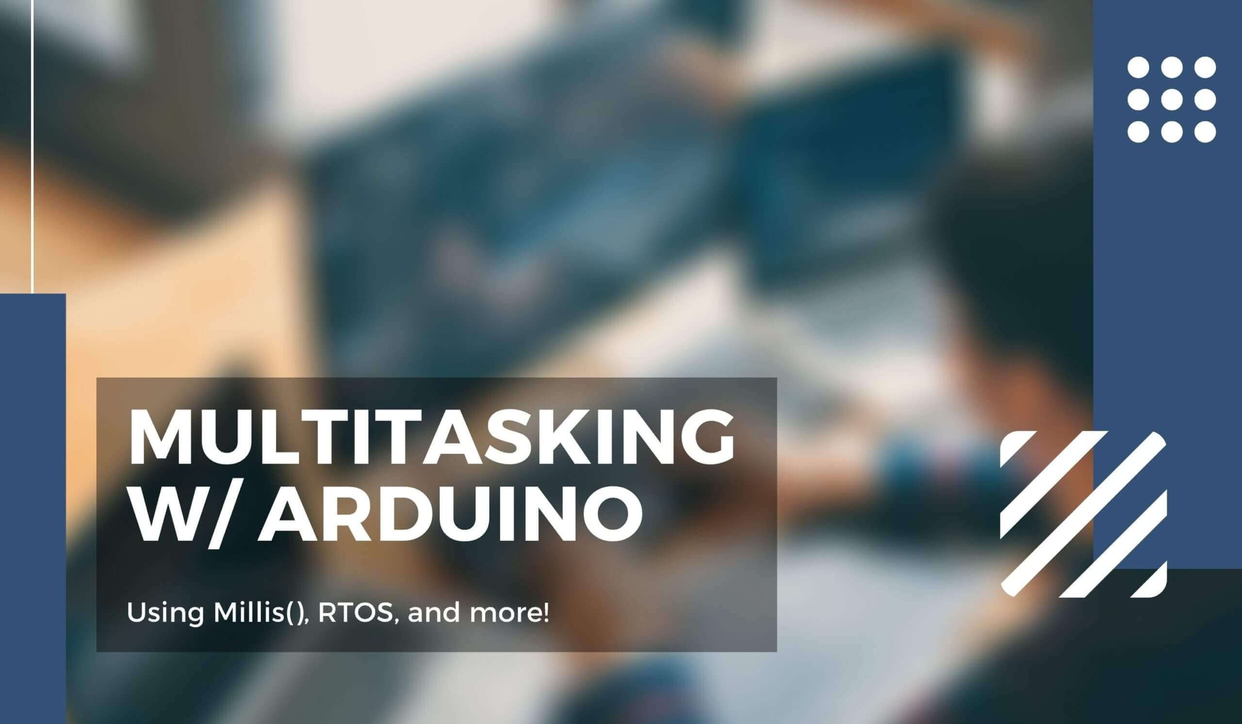 Arduino ile Çoklu Görev – Millis(), RTOS & Daha Fazlası!
