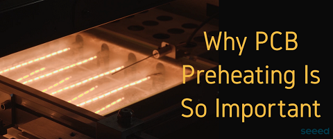 PCB Ön Isıtmanın Önemi Nedir?