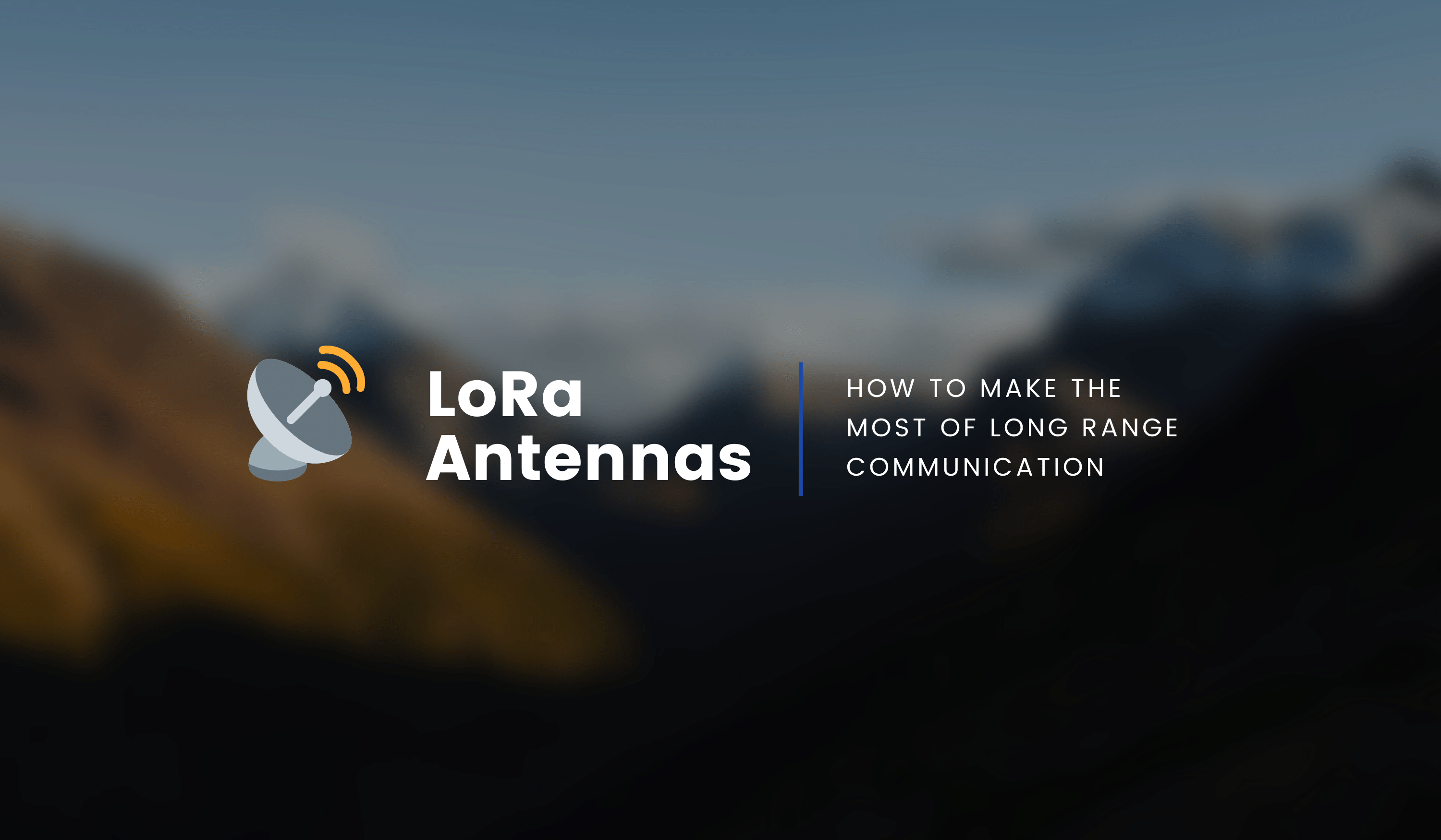 LoRa İletişimini LoRa Anten ile Geliştirin!