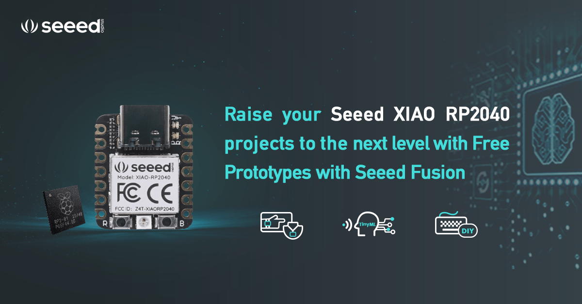 POWER-UP PCBA #19: Seeed XIAO RP2040 ile TinyML geliştirmelerini hızlandırın ve Seeed Fusion ile ÜCRETSİZ Prototipler