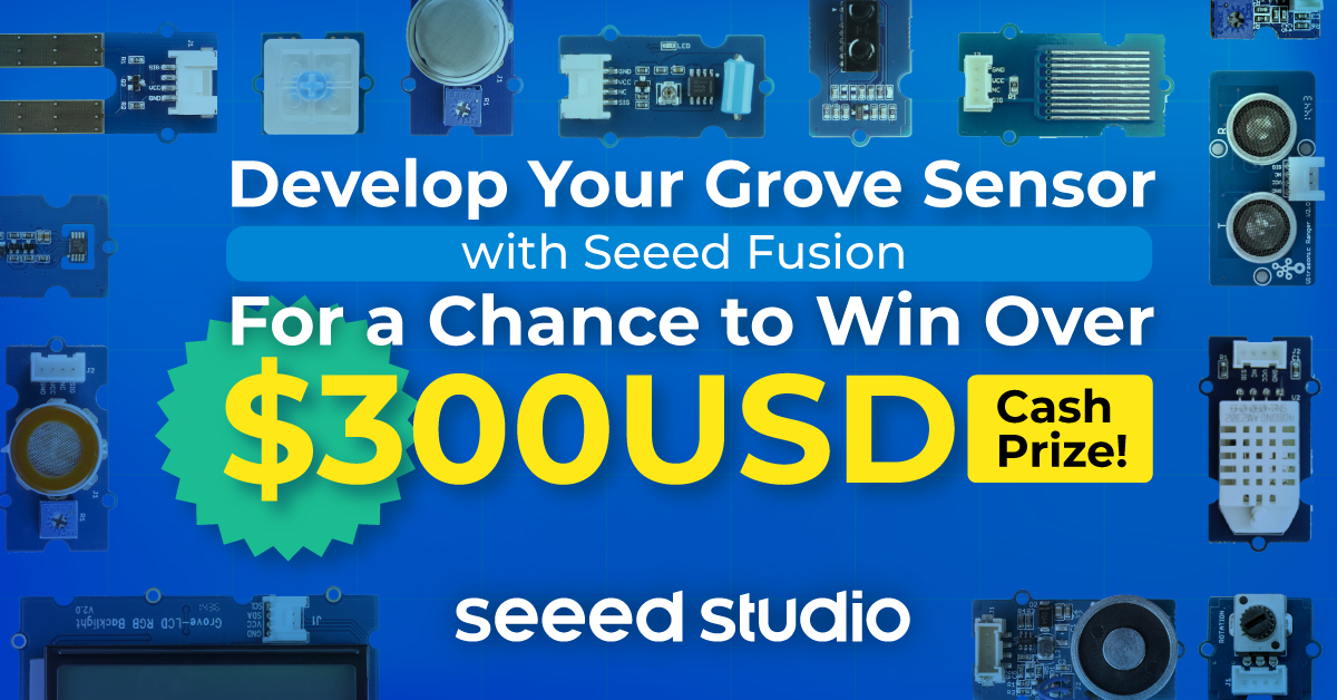 Tutkunuzu Ateşleyin, Düşüncelerinizi Ateşleyin, Seeed Fusion ile Grove Sensörünüzü Geliştirin ve 300 USD’den Fazla Nakit Ödül Kazanma Şansı Elde Edin.