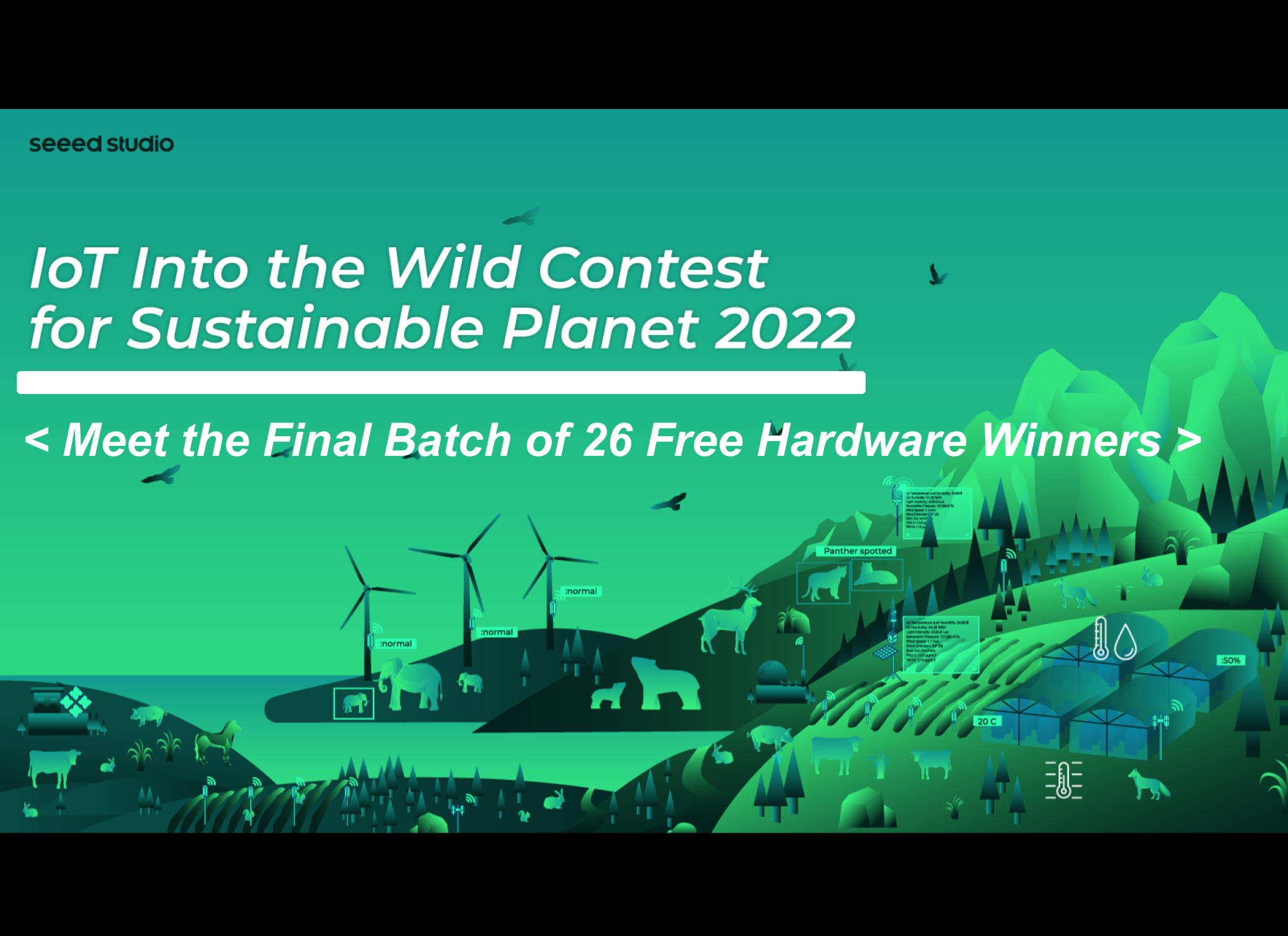 26 Ücretsiz Donanım Kazananının Son Grubu ile Tanışın! Proje Belgelerinizi Seeed’in “Sürdürülebilir Gezegen için IoT Into the Wild Yarışması 2022”ye Gönderin ve 27 Eylül’e Kadar $18,000+ Ödül Kazanın