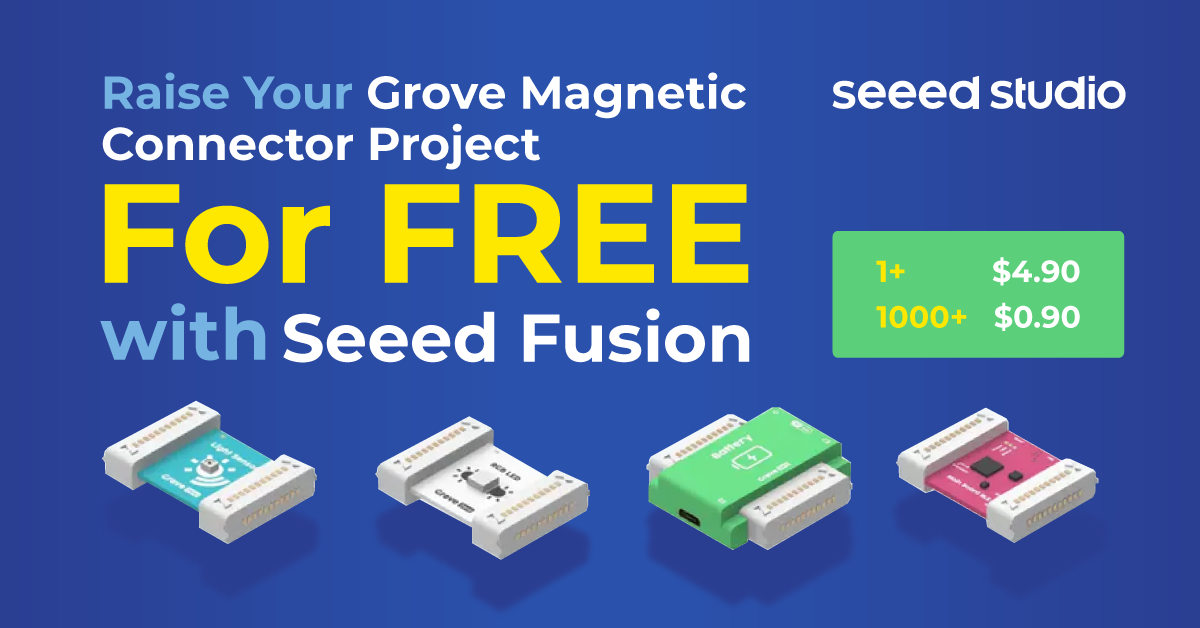 POWER-UP PCBA #20: Grove Manyetik Bağlantı Projenizi Seeed Fusion’dan ÜCRETSİZ Prototiplerle Oluşturun