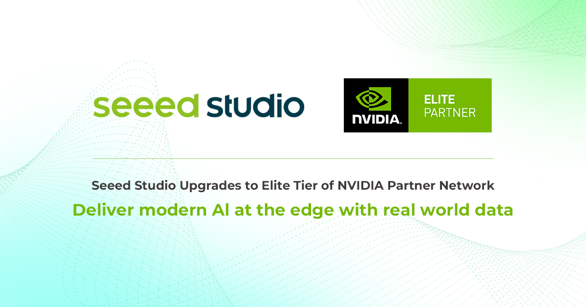Seeed Studio, NVIDIA Partner Network’ün Elite Seviyesine Yükseliyor, Yenilikçi AIoT Çözümlerini Ön Plana Çıkarıyor