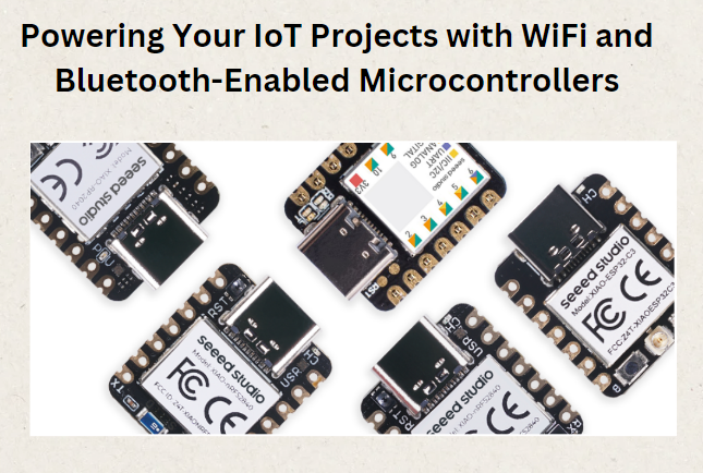 WiFi ve Bluetooth Destekli Mikrodenetleyicilerle IoT Projelerinizi Güçlendirme