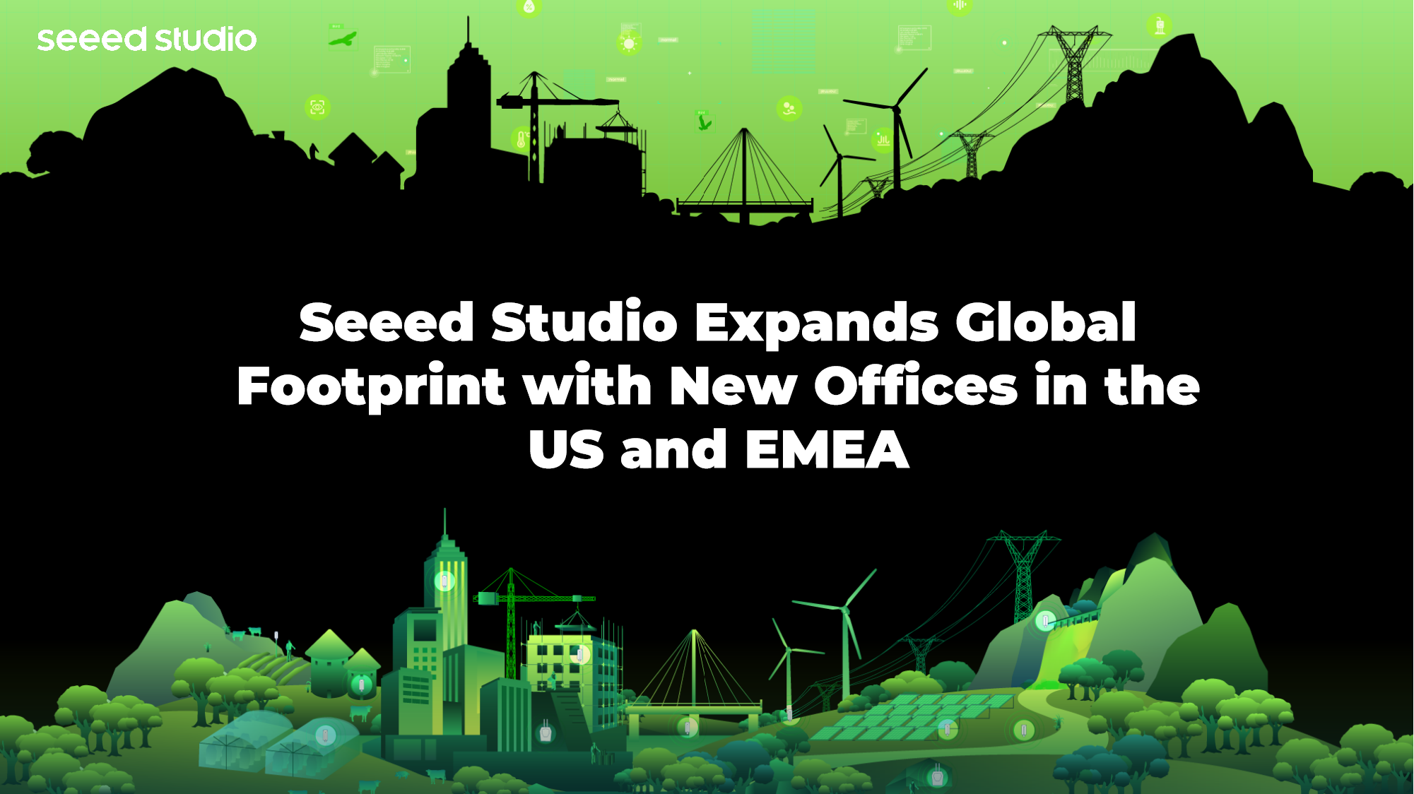 Seeed Studio, ABD ve EMEA’da Yeni Ofislerle Küresel Ayak İzini Genişletiyor