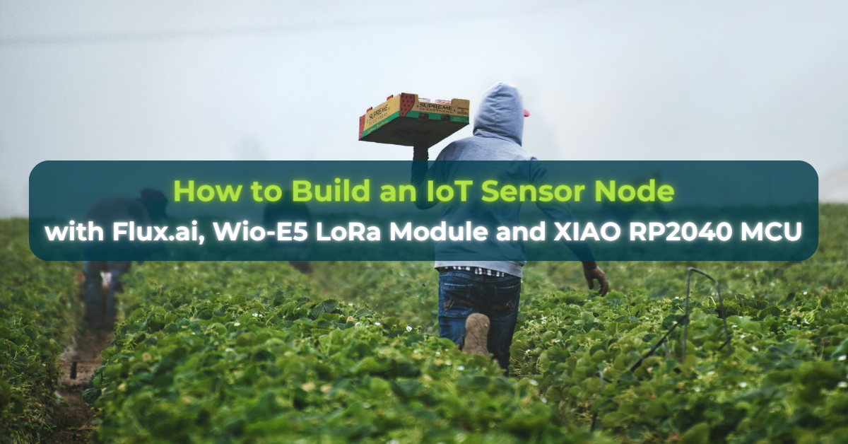 Flux.ai, Wio-E5 LoRa Modülü ve XIAO RP2040 MCU ile Bir IoT Sensör Düğümü Nasıl Oluşturulur