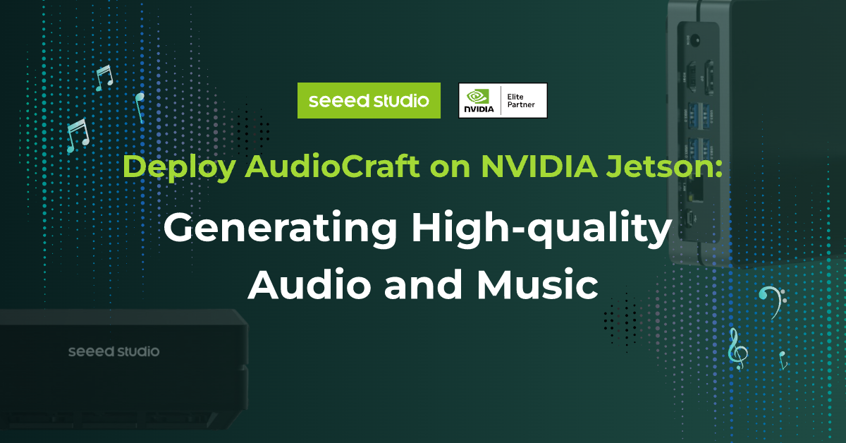 NVIDIA Jetson’da AudioCraft’ı Dağıtın: Yüksek Kaliteli Ses ve Müzik Üretin.