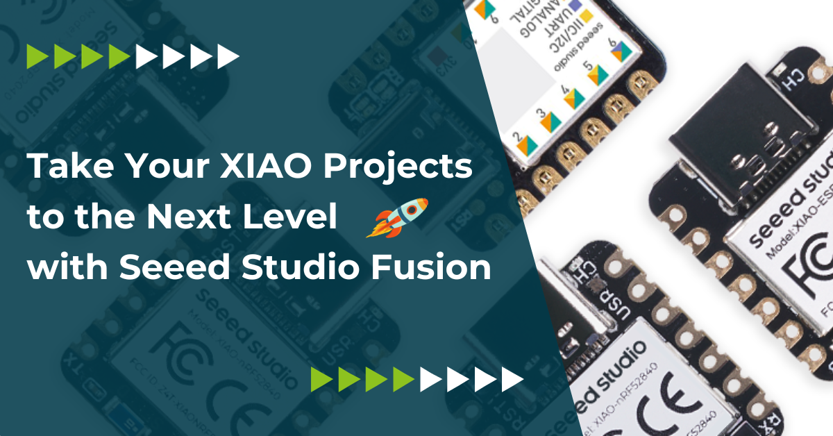 Seeed Studio Fusion ile XIAO Projelerinizi Bir Üst Seviyeye Taşıyın